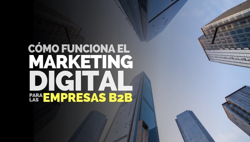 Estrategias de marketing digital para empresas B2B