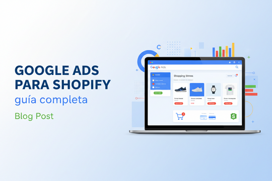 Google Ads para Shopify: guía completa